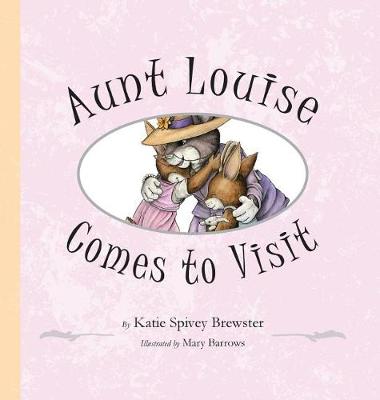 Aunt Louise Comes to Visit book