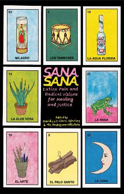 Sana, Sana: Latinx Pain and Radical Visions for Healing and Justice book