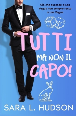 Tutti Ma Non il Capo!: commedia romantica tanto bollente quanto esilarante book