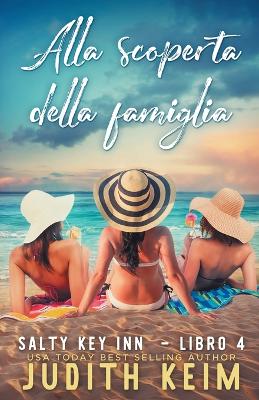 Alla scoperta della famiglia: Titolo originale: Finding Family by Judith Keim