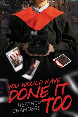 You Would Have Done It Too book