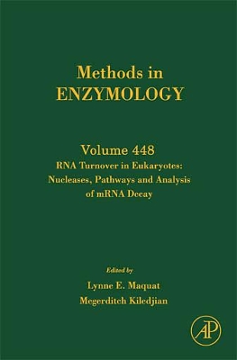 RNA Turnover in Eukaryotes: Nucleases, Pathways and Analysis of mRNA Decay book