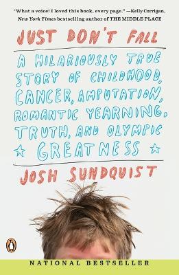 Just Don't Fall by Josh Sundquist