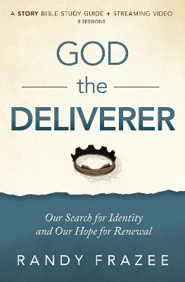 God the Deliverer Bible Study Guide plus Streaming Video: Our Search for Identity and Our Hope for Renewal book