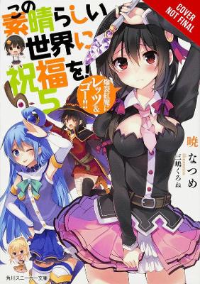 Konosuba: God's Blessing on This Wonderful World!, Vol. 6 (light novel) by Natsume Akatsuki