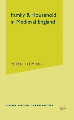 Family and Household in Medieval England by Peter Fleming