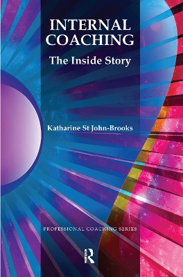 Internal Coaching: The Inside Story by Katharine St John-Brooks