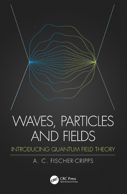 Waves, Particles and Fields: Introducing Quantum Field Theory book