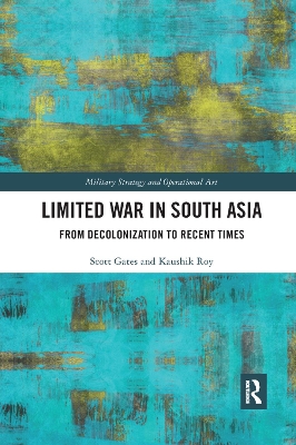 Limited War in South Asia: From Decolonization to Recent Times book