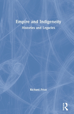 Empire and Indigeneity: Histories and Legacies book