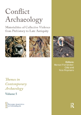 Conflict Archaeology: Materialities of Collective Violence from Prehistory to Late Antiquity book