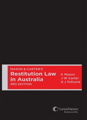 Mason and Carter's Restitution Law in Australia by Keith Mason