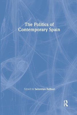 Politics of Contemporary Spain by Sebastian Balfour