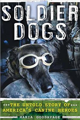 Soldier Dogs by Maria Goodavage