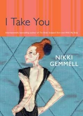 I Take You by Nikki Gemmell