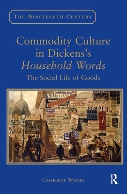 Commodity Culture in Dickens's Household Words: The Social Life of Goods book