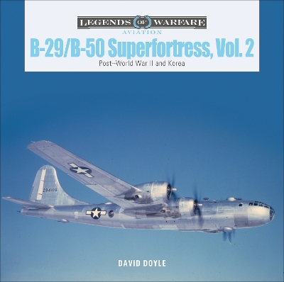 B-29/B-50 Superfortress, Vol. 2: Post–World War II and Korea book