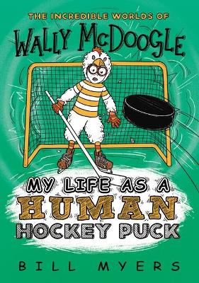 My Life as a Human Hockey Puck by Bill Myers
