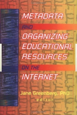 Metadata and Organizing Educational Resources on the Internet book