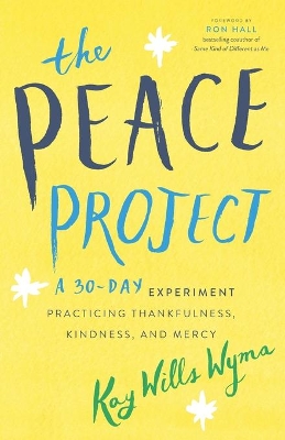 The Peace Project – A 30–Day Experiment Practicing Thankfulness, Kindness, and Mercy book