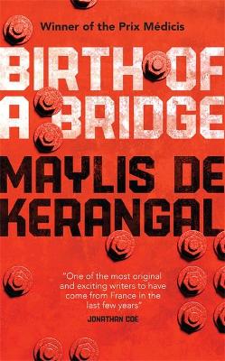 Birth of a Bridge by Maylis de Kerangal