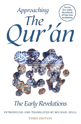 Approaching the Qur'an: The Early Revelations (third edition) book