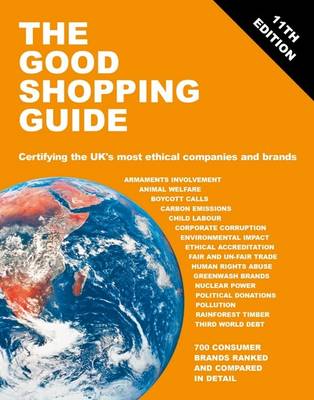 The Good Shopping Guide: Certifying the UK's Most Ethical Companies and Brands book