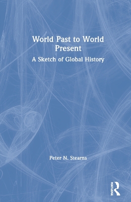 World Past to World Present: A Sketch of Global History book