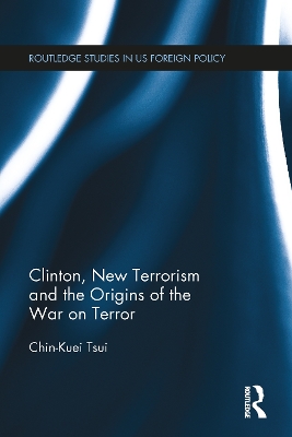 Clinton, New Terrorism and the Origins of the War on Terror book