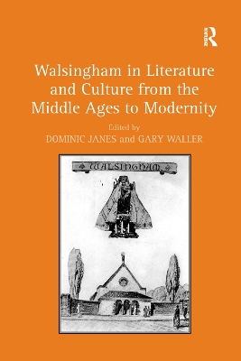 Walsingham in Literature and Culture from the Middle Ages to Modernity book