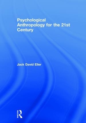 Psychological Anthropology for the 21st Century book
