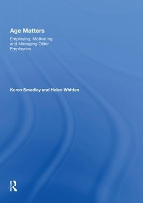 Age Matters: Employing, Motivating and Managing Older Employees book