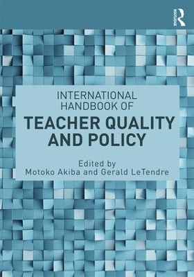 International Handbook of Teacher Quality and Policy by Motoko Akiba