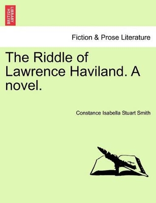 The Riddle of Lawrence Haviland. a Novel. by Constance Isabella Stuart Smith