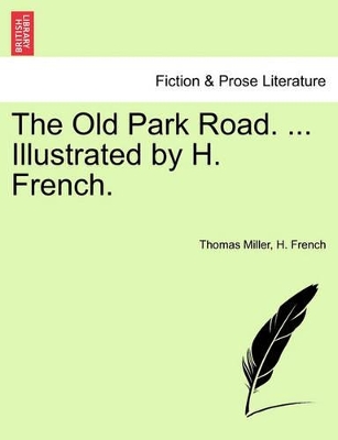 The Old Park Road. ... Illustrated by H. French. book