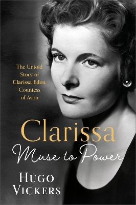 CLARISSA: Muse to Power, The Untold Story of Clarissa Eden, Countess of Avon book