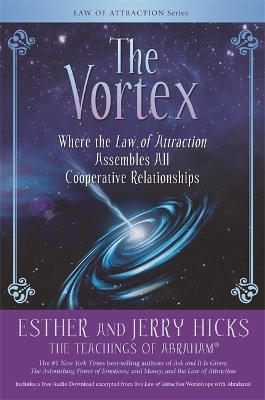 The Vortex: Where the Law of Attraction Assembles All Cooperative Relationships book
