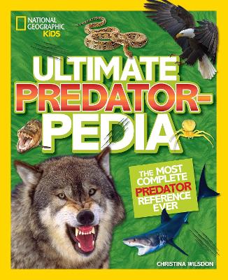 Ultimate Predatorpedia: The Most Complete Predator Reference Ever by National Geographic Kids