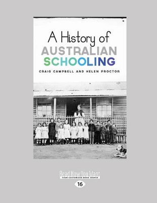 A A History of Australian Schooling by Craig Campbell