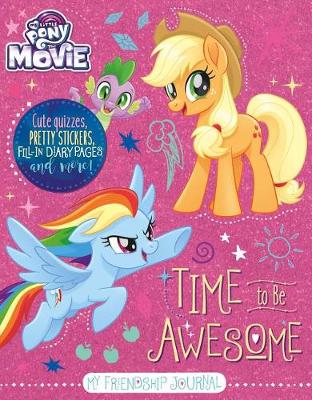 My Little Pony the Movie Time to Be Awesome by Parragon Books Ltd