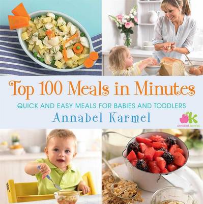 Top 100 Meals in Minutes by Annabel Karmel