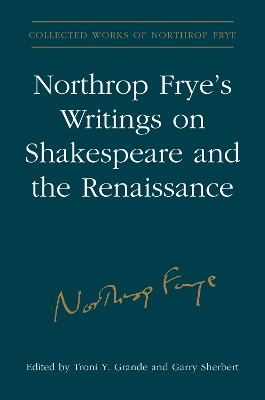 Northrop Frye's Writings on Shakespeare and the Renaissance book