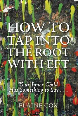 How to Tap Into the Root with Eft book