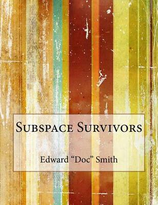 Subspace Survivors by Edward Elmer Doc Smith