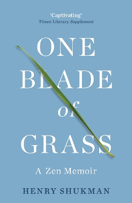 One Blade of Grass: A Zen Memoir book