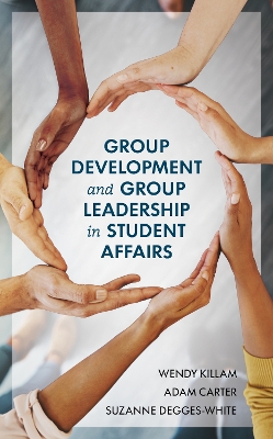 Group Development and Group Leadership in Student Affairs book