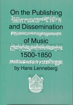 On the Publishing and Dissemination of Music, 1500-1850 by Hans Lenneberg