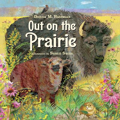 Out On The Prairie by Donna M Bateman