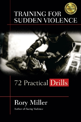 Training for Sudden Violence: 72 Practice Drills book