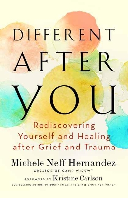 Different after You: Rediscovering Yourself and Healing after Grief or Trauma book